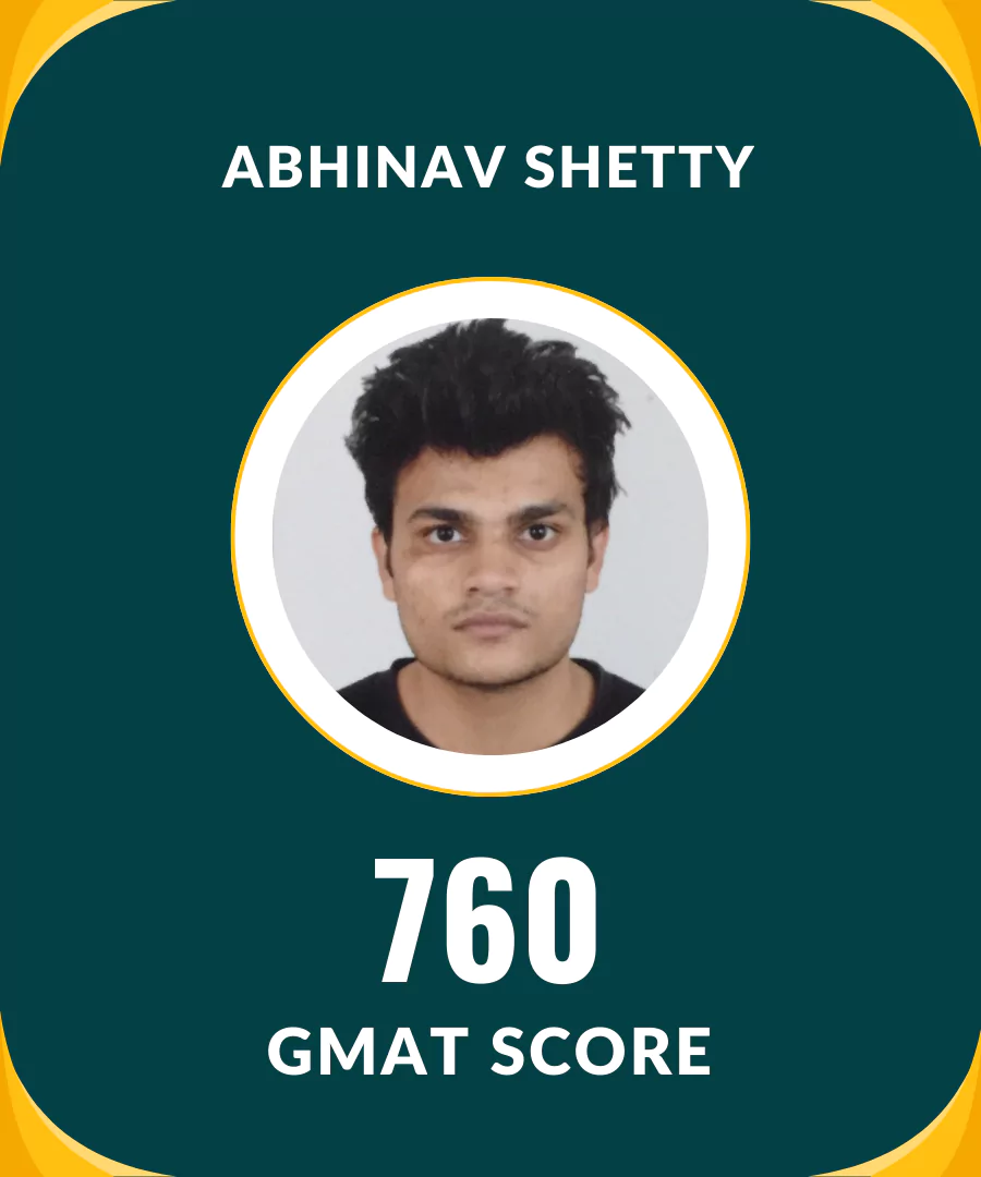 Abhinav Shetty — GMAT 760