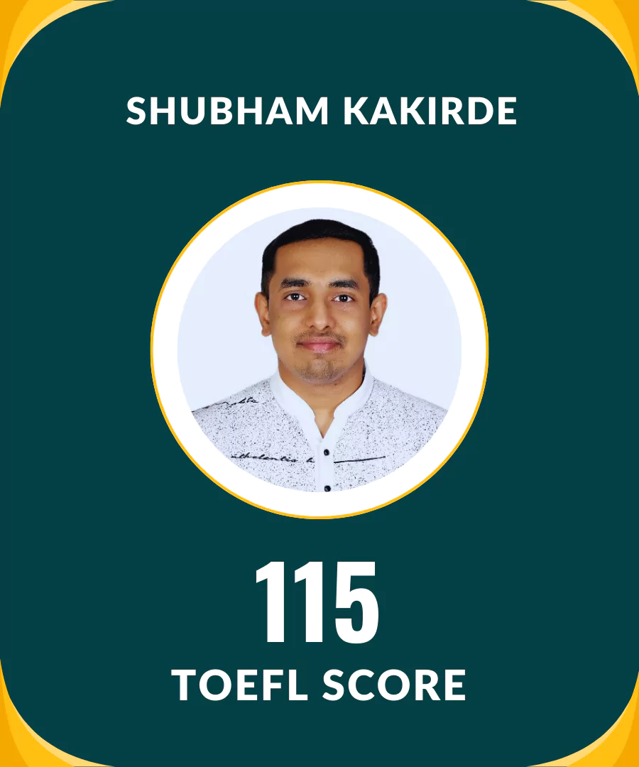 Shubham Kakirde — TOEFL 115