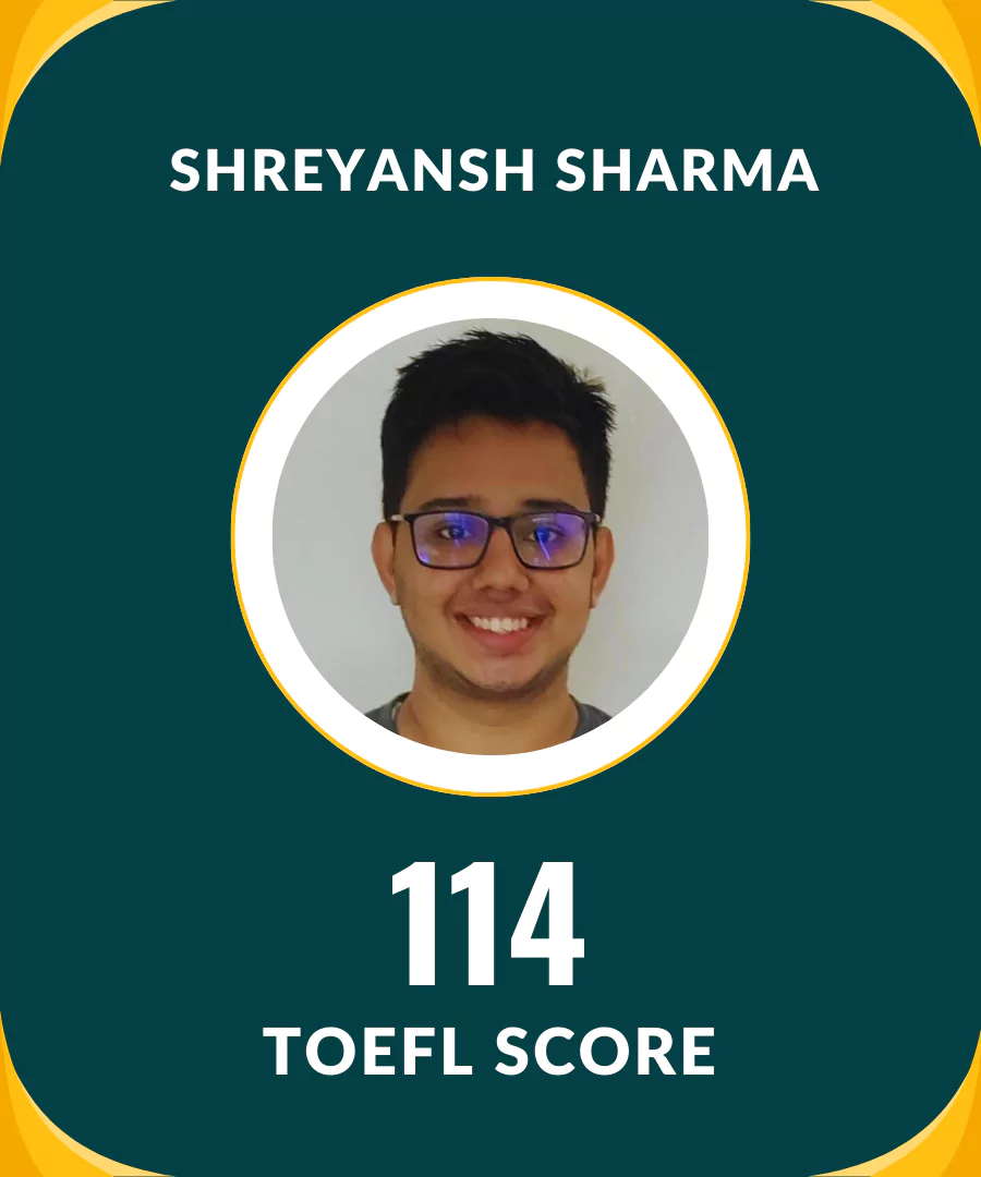Shreyansh Sharma — TOEFL 114